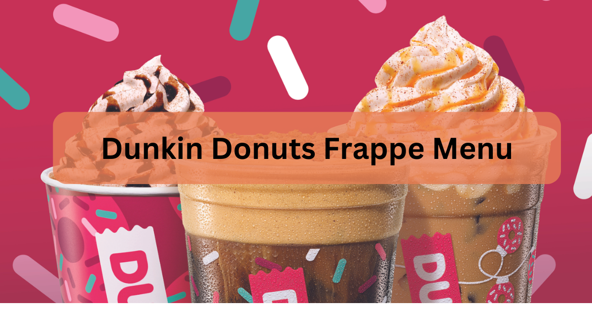 Dunkin Donuts Frappe Menu